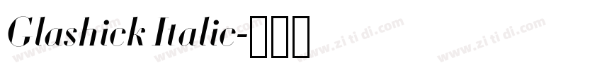 Glashick Italic字体转换 Glashick Italic字体转换